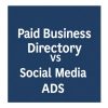Paid Business Directory VS Social Media Ads 4 Paid Business Directory VS Social Media Ads new
