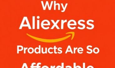 Why Aliexpress Products Are So Affordable