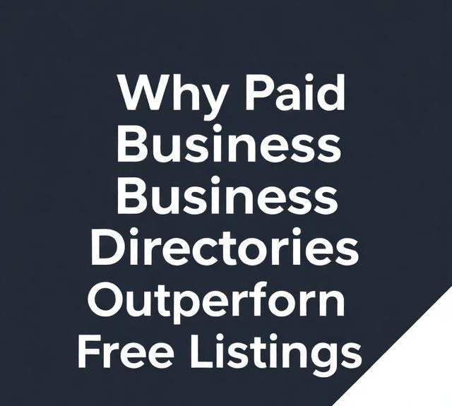 Why Paid Business Directories Outperform Free Listings