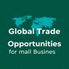 Top Global Trade Opportunities for Small Business 2 Top Global Trade Opportunities for Small Business