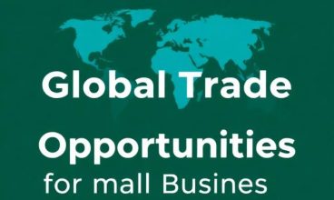Top Global Trade Opportunities for Small Business