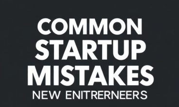 Common Startup Mistakes New Entrepreneurs
